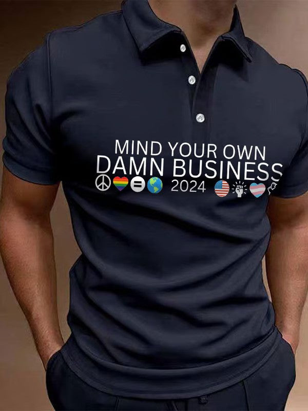 Mind Your Own Damn Business Print Polo Shirt