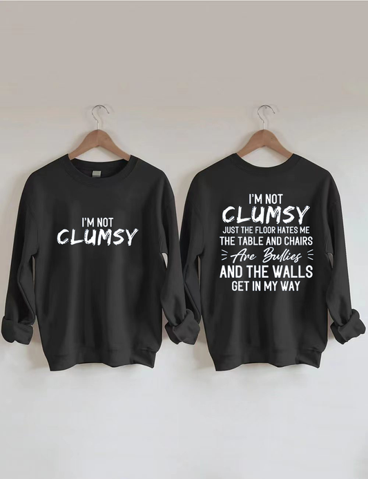 I am Not Clumsy characteristic Sweatshirt