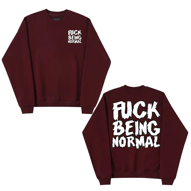 Fuck Being Normal Characteristic Sweatshirt