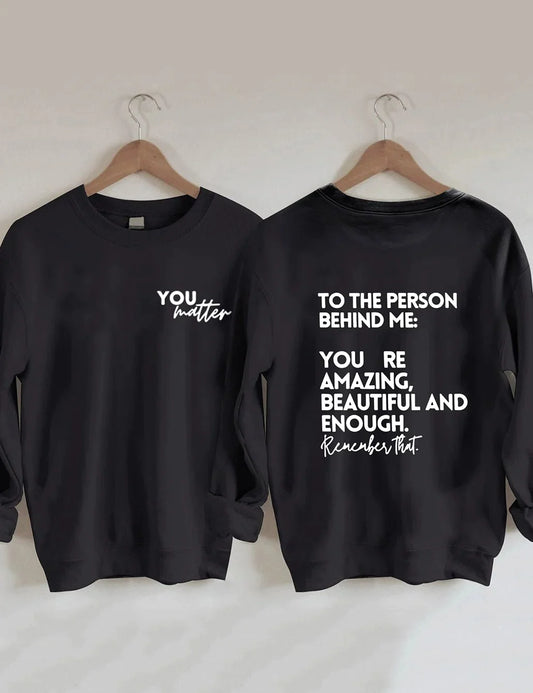 You Are Amazing Beautiful And Enough Sweatshirt