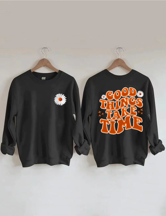 Good Things Takes Time Characteristic Sweatshirt