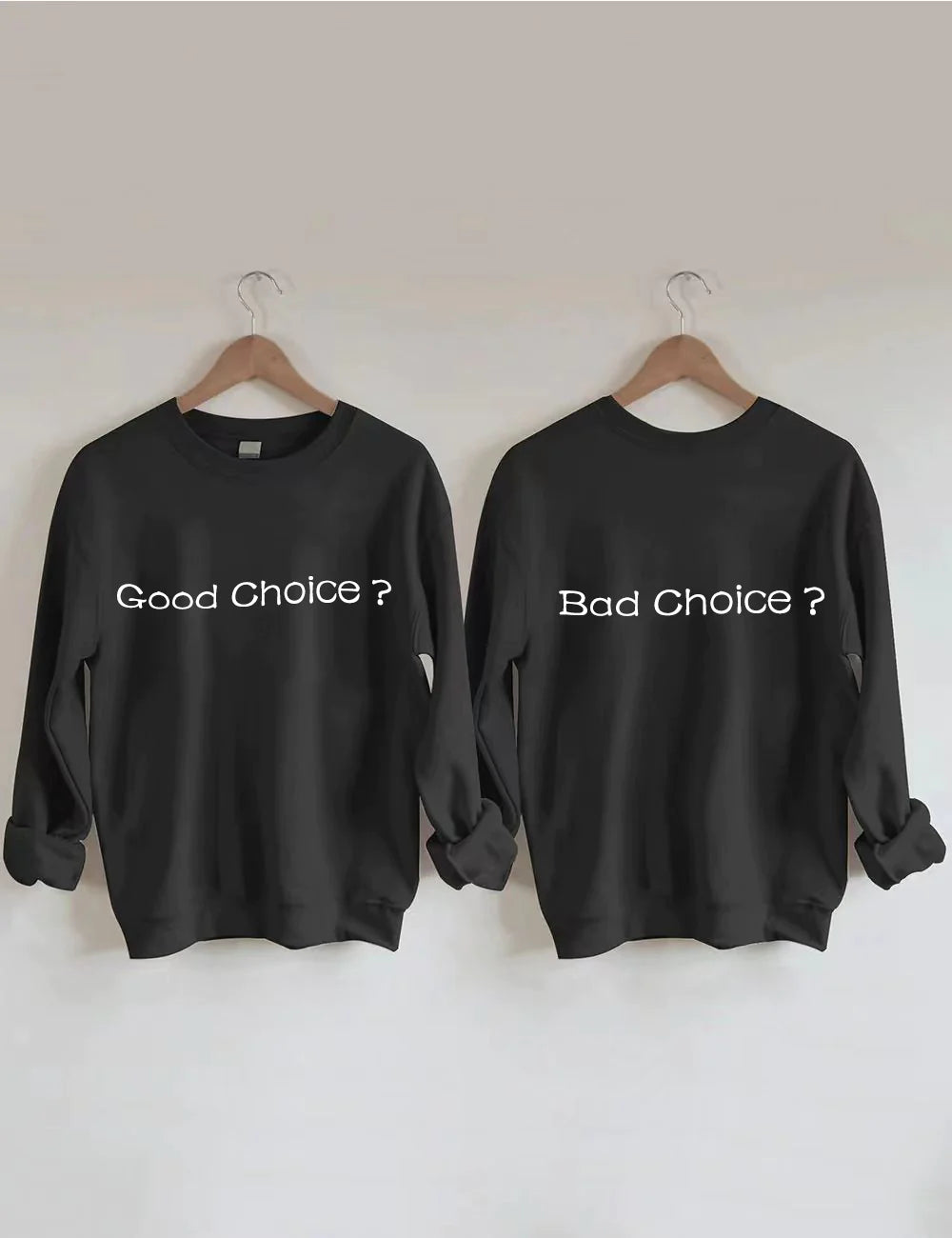 Good Choice Or Bad Choice Characteristic Sweatshirt