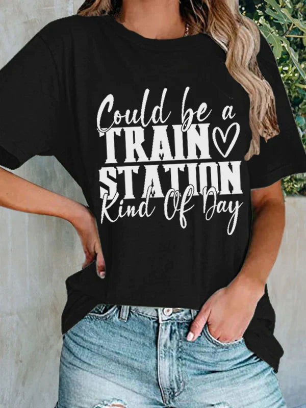 Could Be A Train Station Kinda Day Print T-shirt