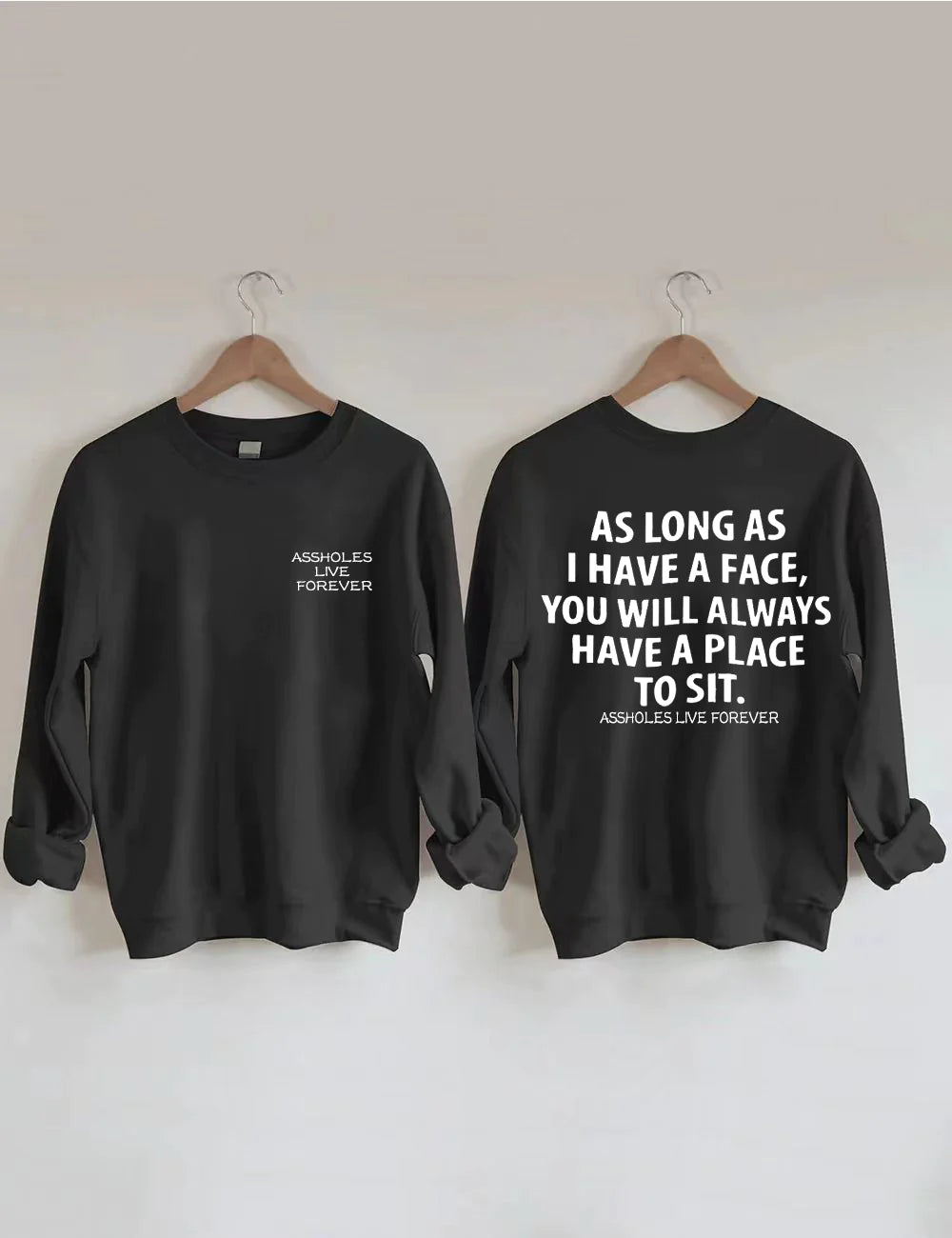 Assholes Live Forever Characteristic Sweatshirt