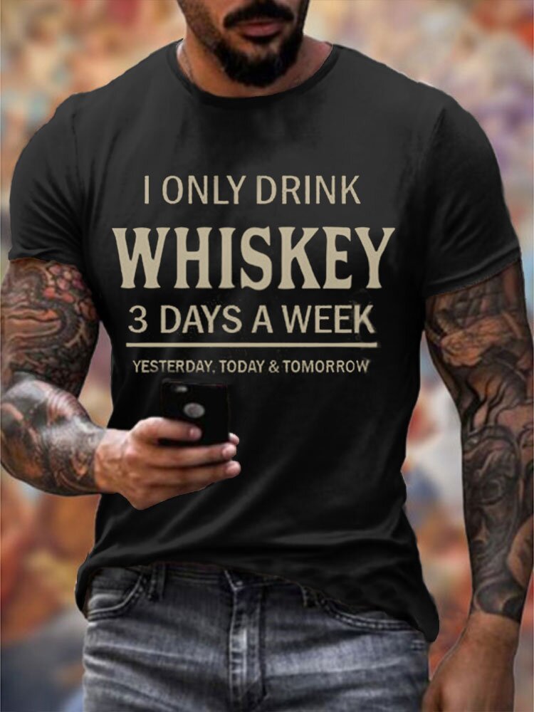 Men's I Only Drink Whiskey Three Days A Week T-shirt - DUVAL