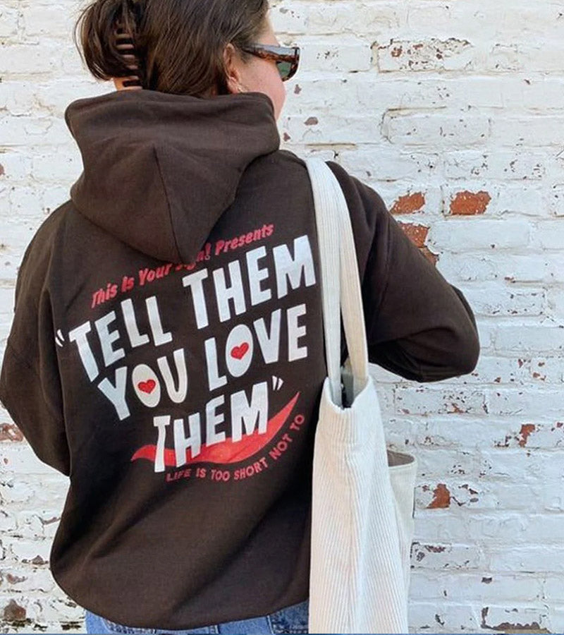 Tell Them You Love Them Lady's Hoodie