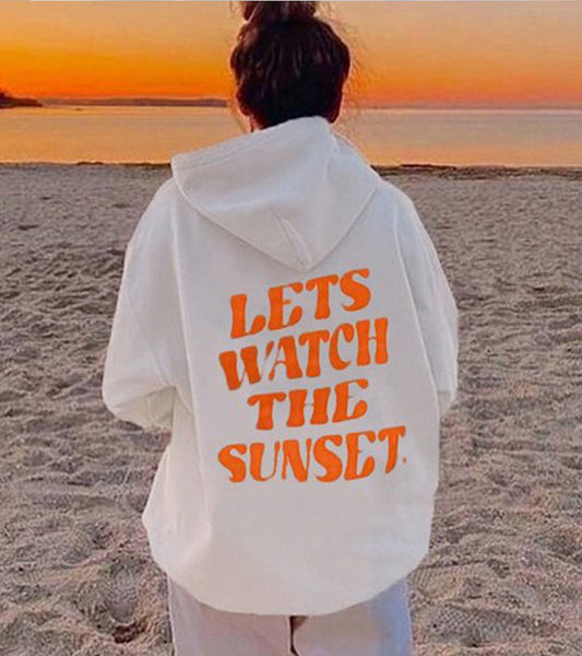 Let's Watch The Sunset Slogan Hoodie